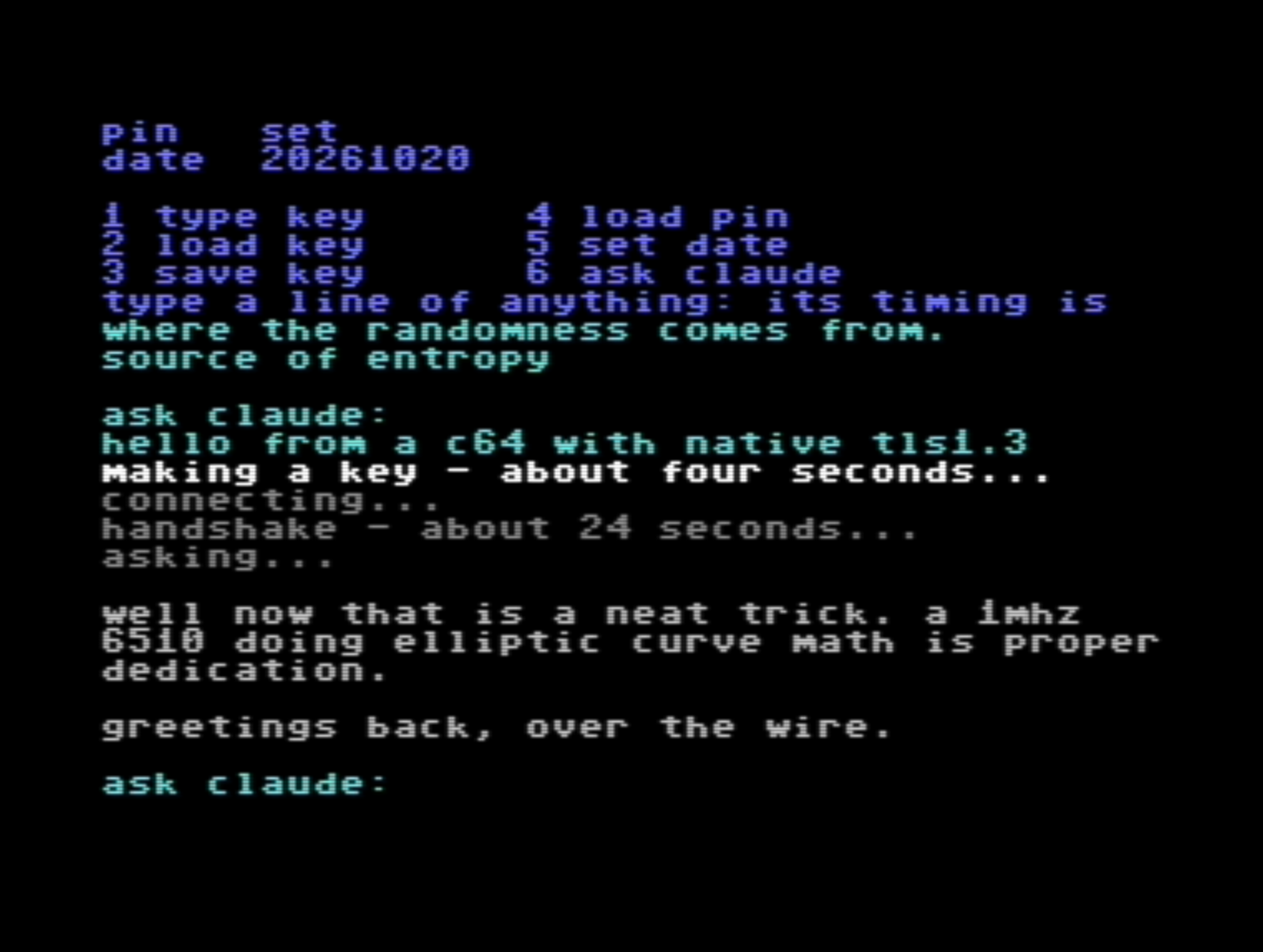 The claude64 setup screen on a Commodore 64: pin set, date 20261020, a numbered menu reading type key, load key, save key, load pin, set date and ask claude, a prompt asking for a line of anything as a source of entropy, then a question and the answer that came back.